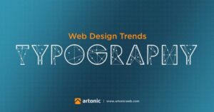 2018 Web Design Trends | Typography | Michigan Web Design | Artonic