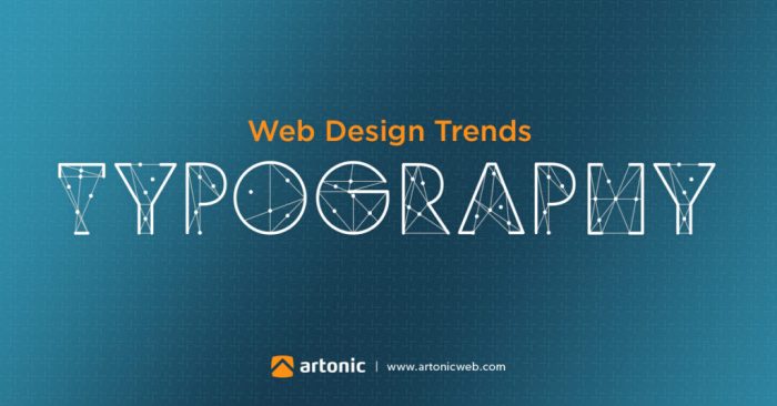 2018 Web Design Trends | Typography | Michigan Web Design | Artonic